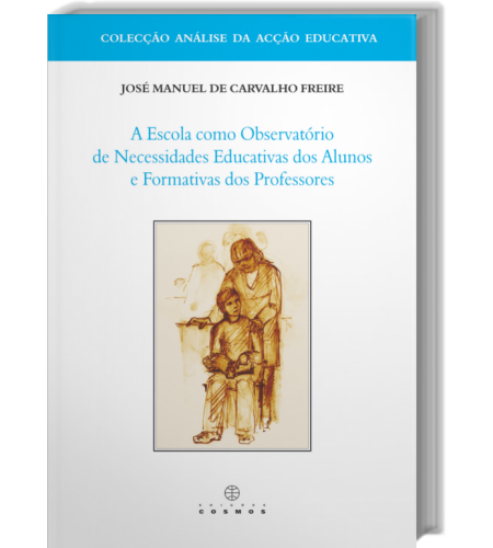 A Escola Como Observatório de Necessidades Educativas dos Alunos e Formativa dos Professores